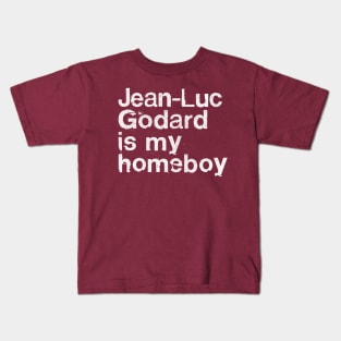 Jean-Luc Godard Is My Homeboy / Film Geek Gift Kids T-Shirt